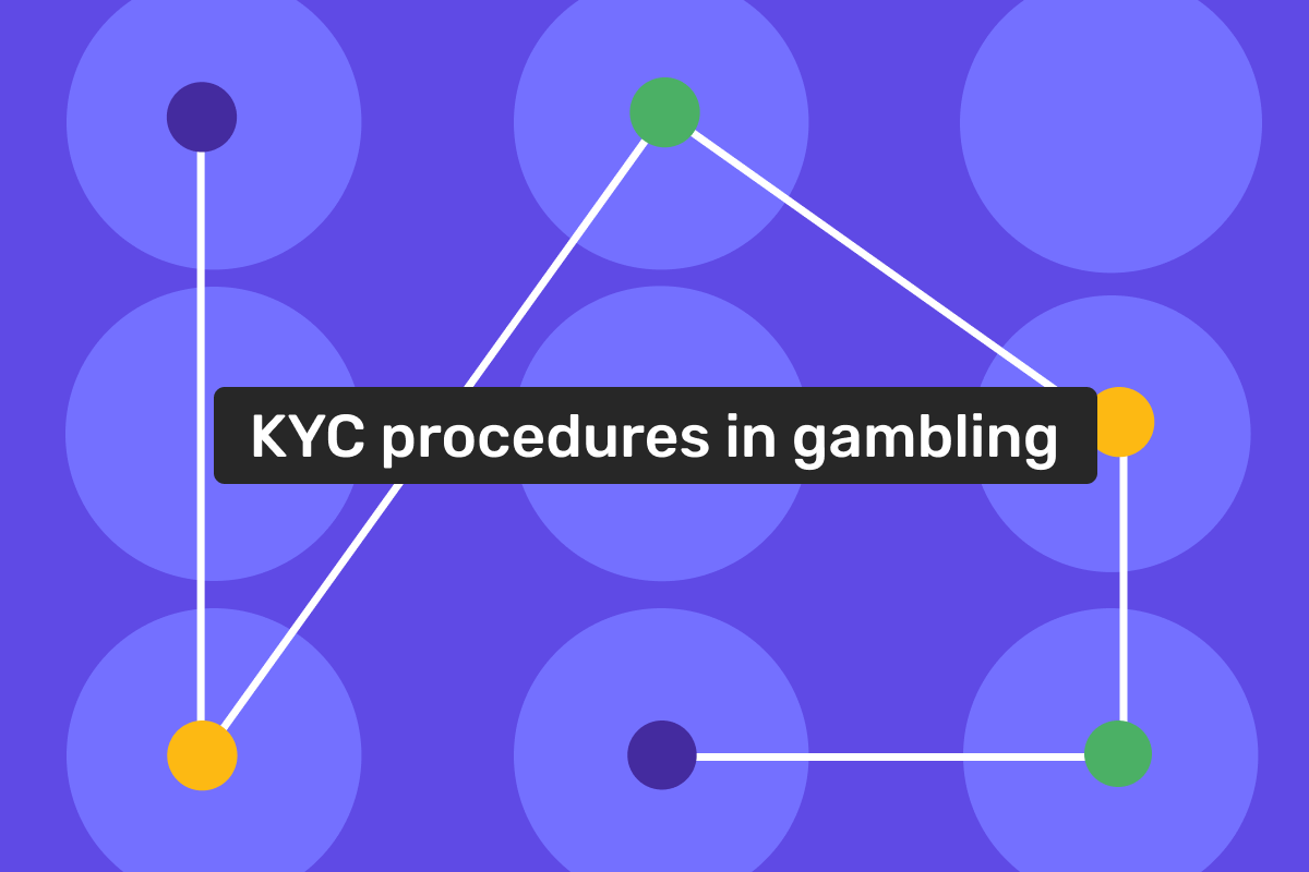 KYC in gambling: a compliance guide for secure payments and account approval