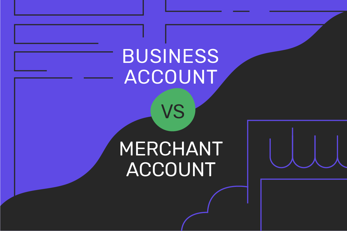 The difference between business and merchant accounts