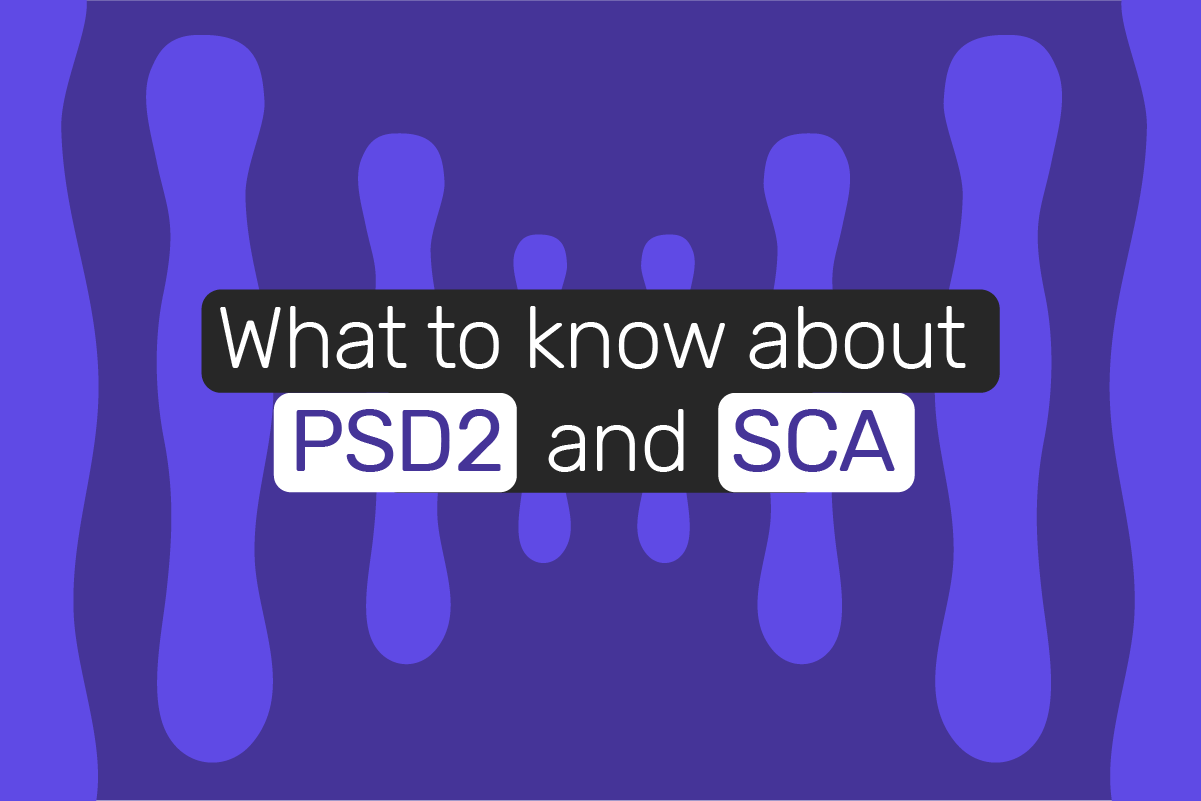 What to know about PSD2 and SCA