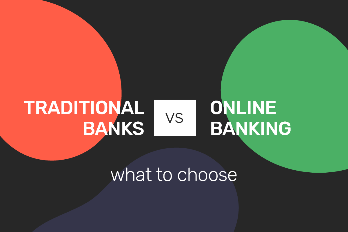 Traditional banks vs. online banking