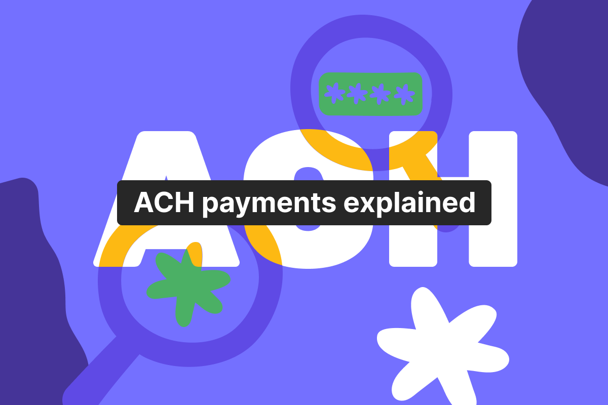 What is an ACH payment? A complete guide to Automated Clearing House transactions