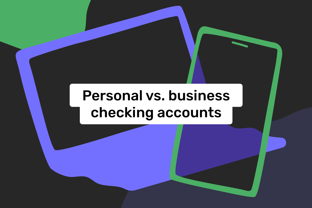 Business checking account vs. personal checking account: the difference