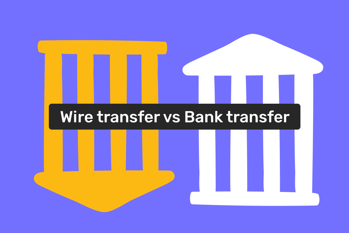 Wire transfer vs bank transfer: understanding the differences