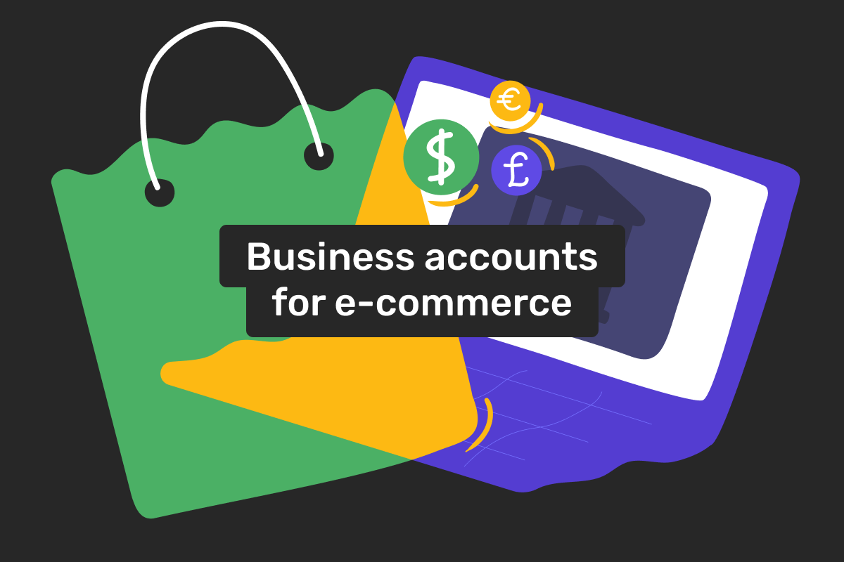 Bank account for e-commerce businesses - how to choose the right one