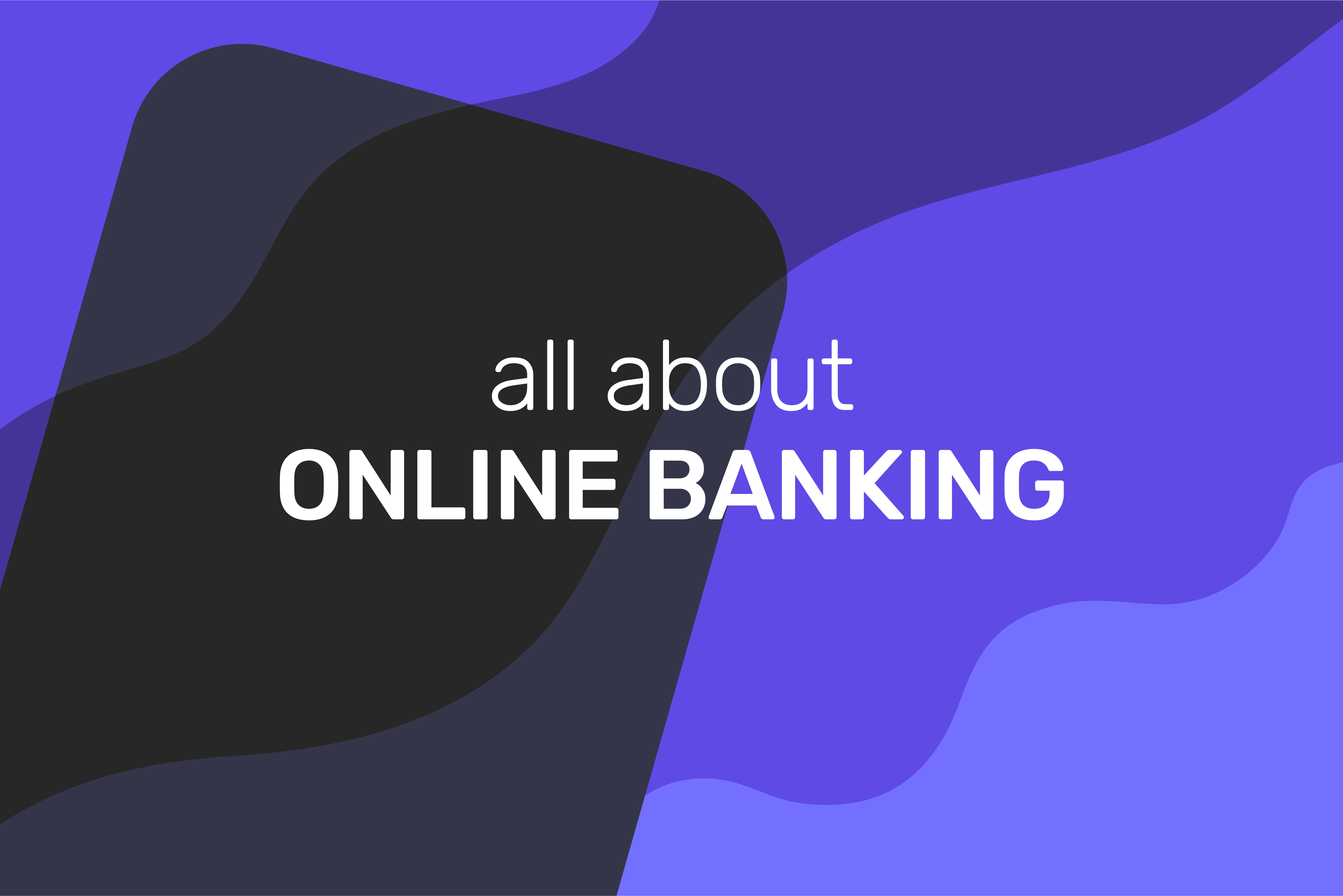 All about online banking