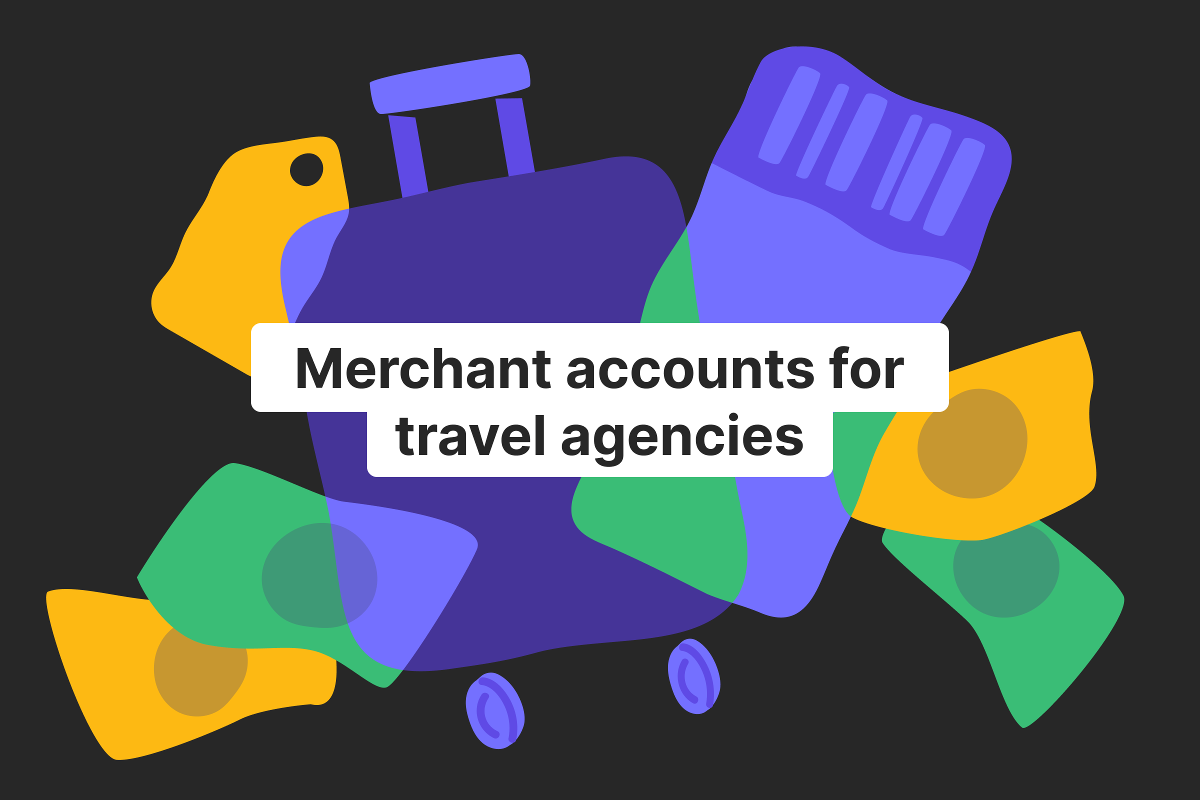 Merchant account for travel agency: what it is and why you need one