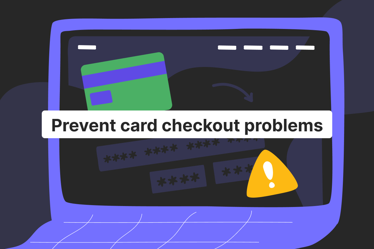 Why card payments fail at checkout and how merchants can prevent them