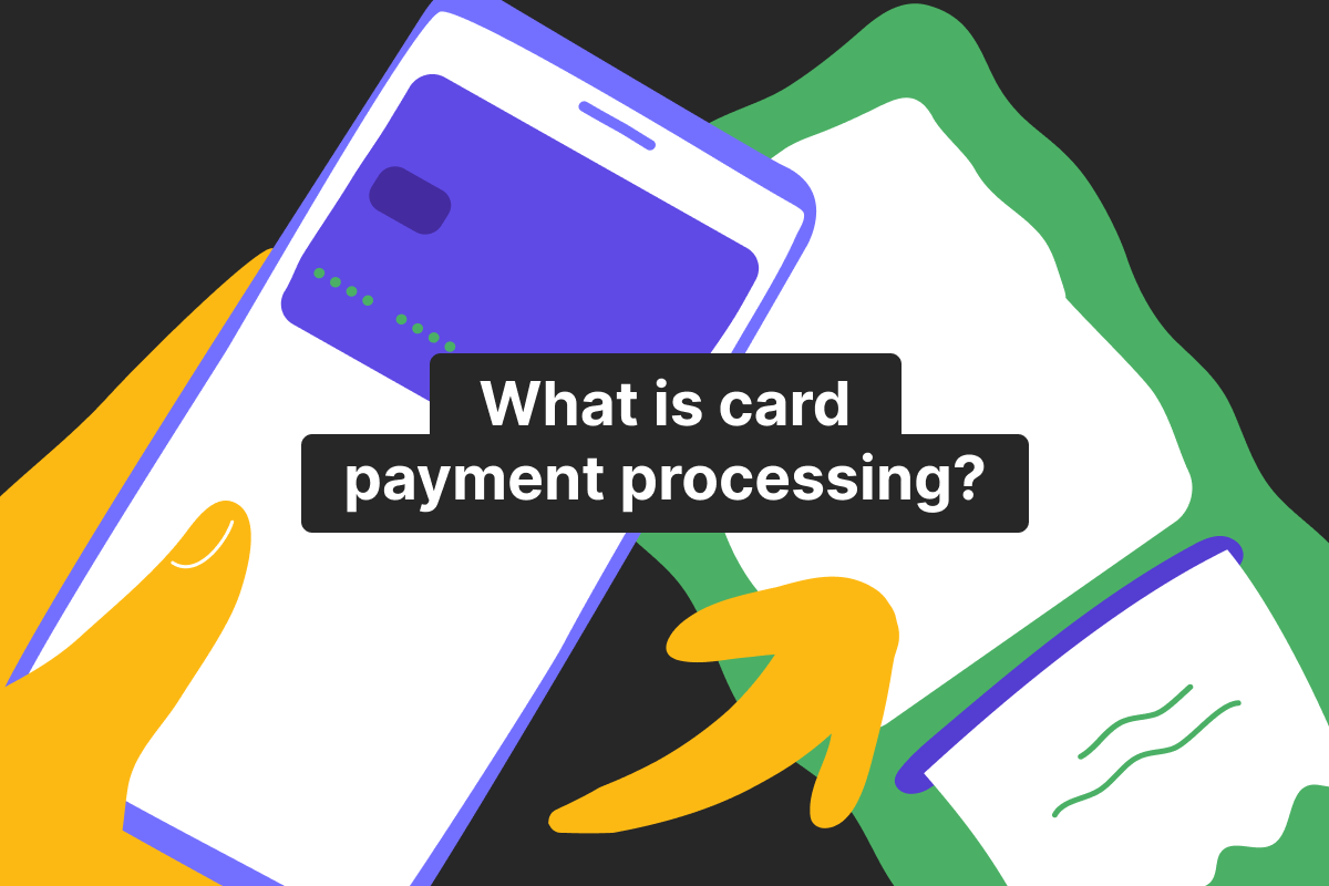 Card payment processing for merchants: the complete guide