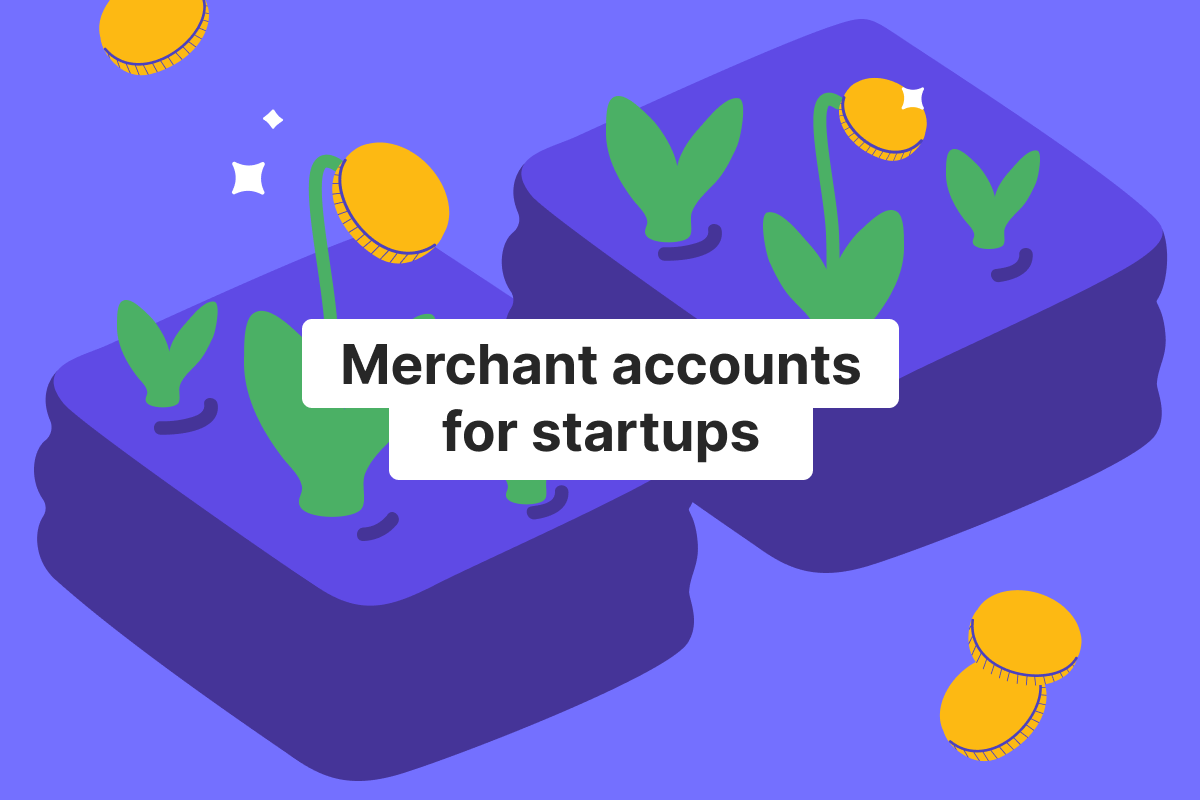 How to open a merchant account for startups: the 2026 strategy guide