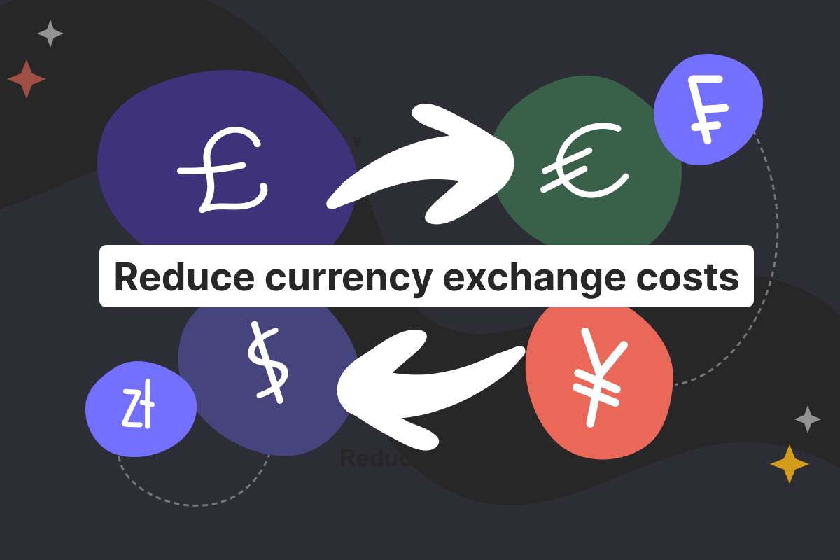 Currency exchange for businesses: how to reduce FX costs in international operations