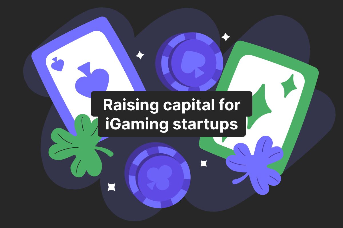 Raising capital for iGaming startups: a comprehensive guide