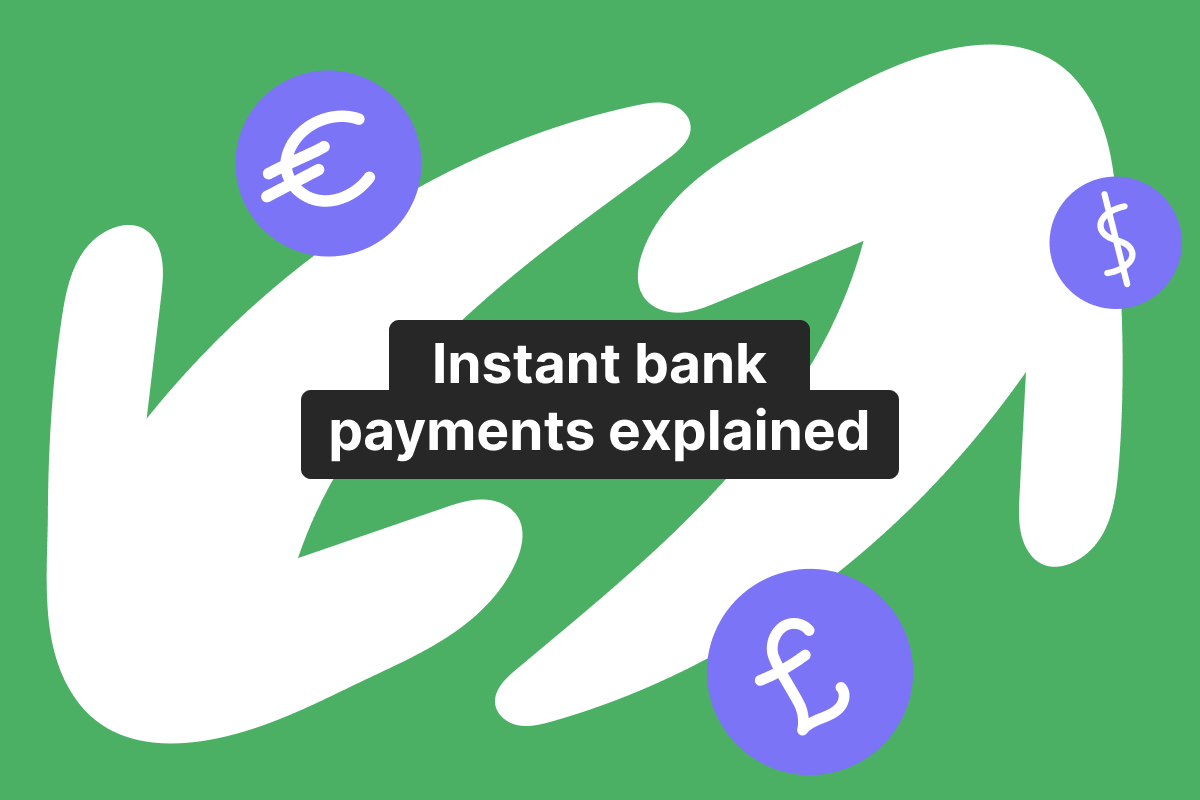 What is an instant bank payment? A complete guide for businesses