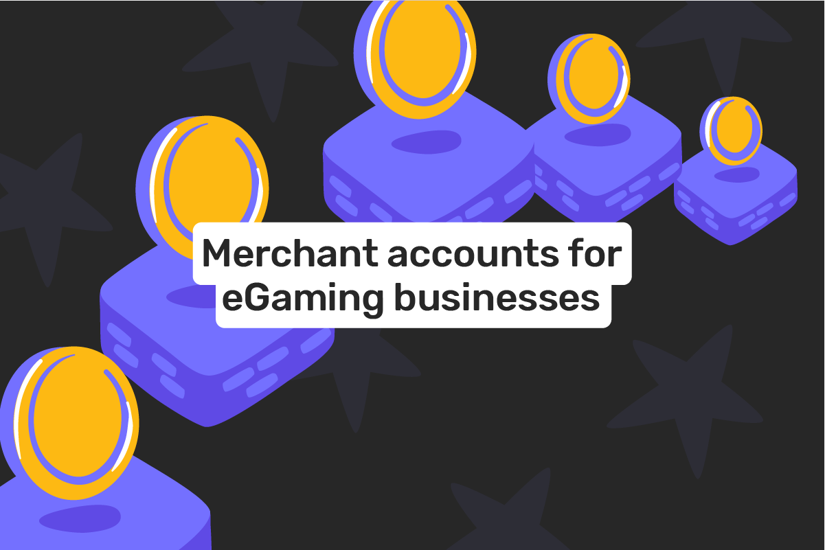 Best merchant accounts for eGaming businesses and gamers