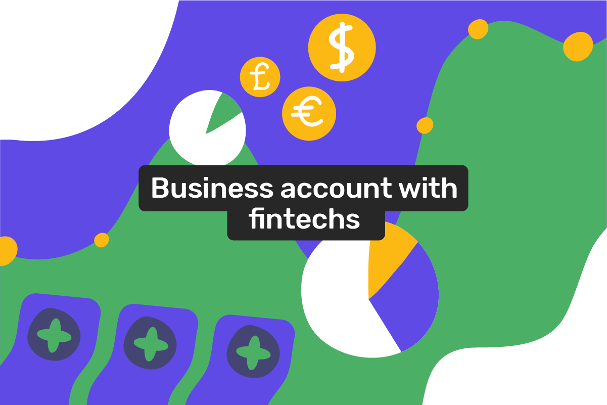 Why Fintechs gain popularity and how to open a business account with them