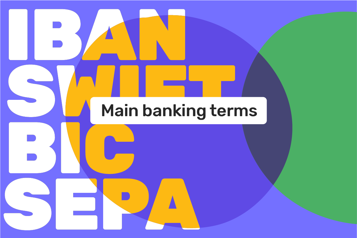 Basic terminology guide: IBAN, BBAN, SWIFT, BIC, ACH, SEPA, SCT, and SDD