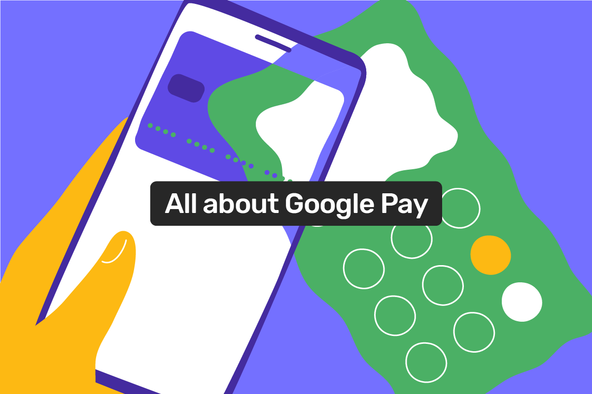All about the Google Pay payment method and how it works