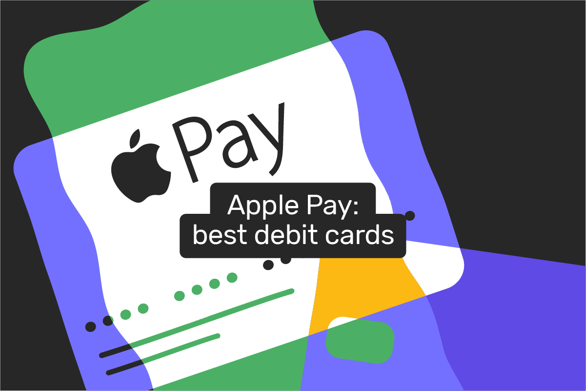 Best debit cards for Apple Pay