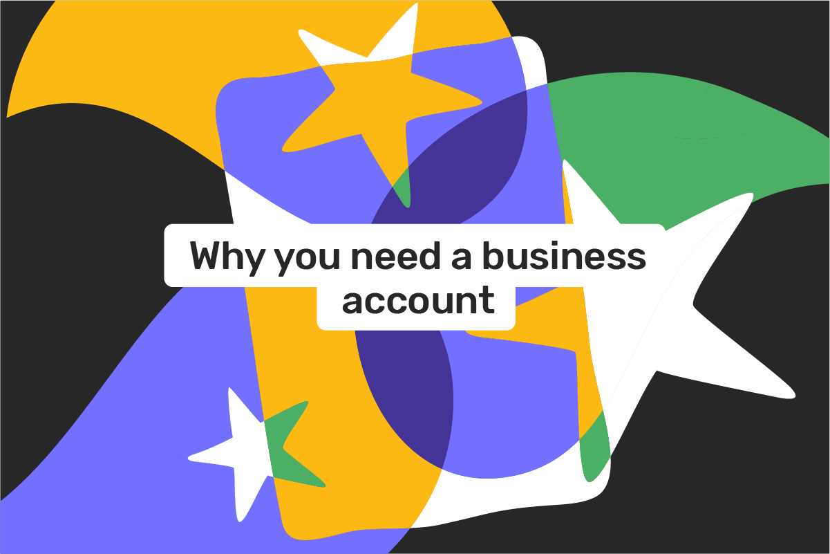 Main reasons why you need to open a business account