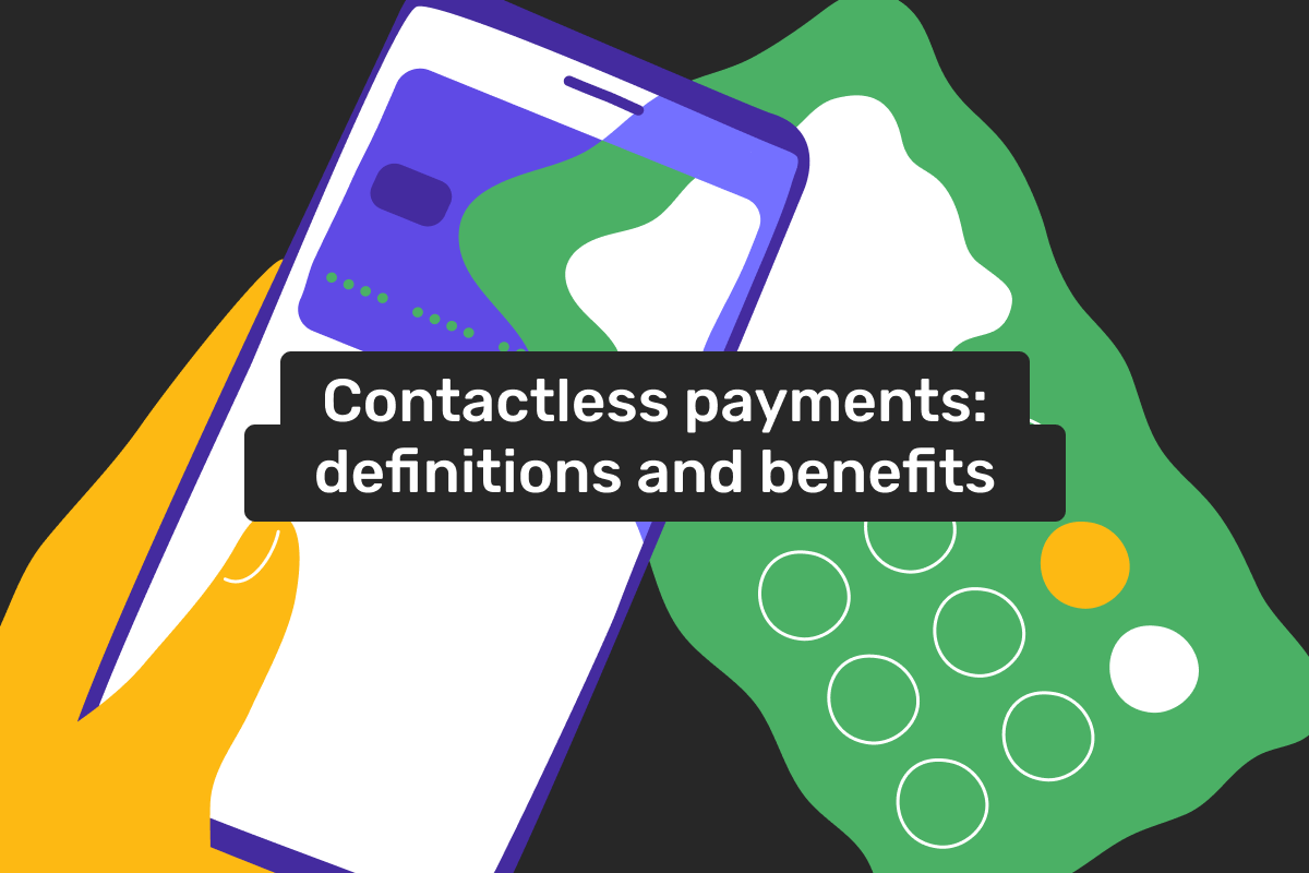 Contactless payments: definitions and the main benefits