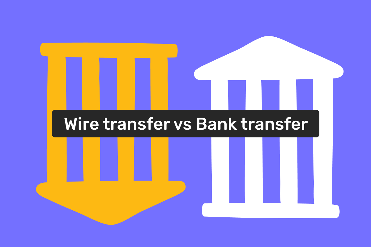 Wire transfer vs. bank transfer: how they vary