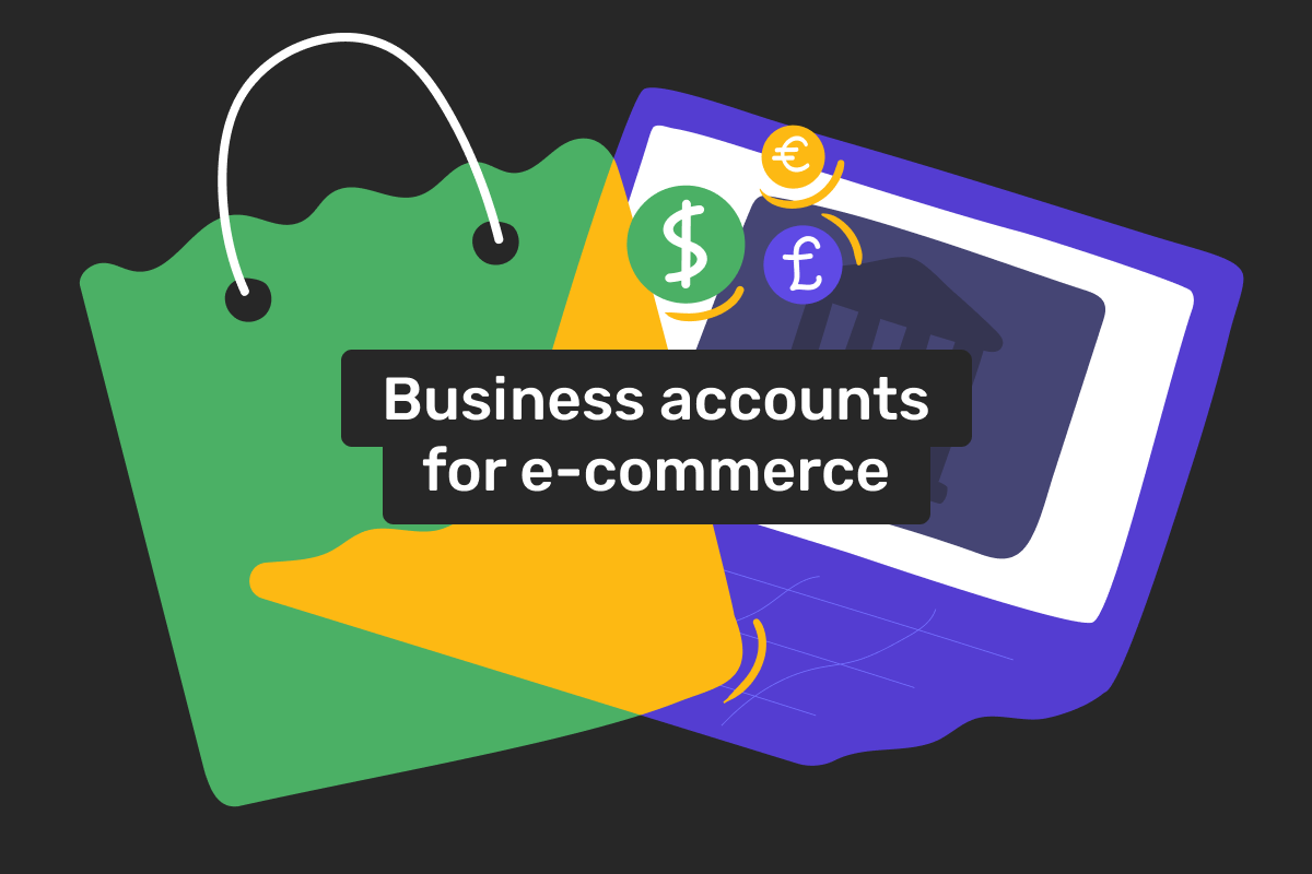 Bank account for e-commerce businesses – how to choose the right one