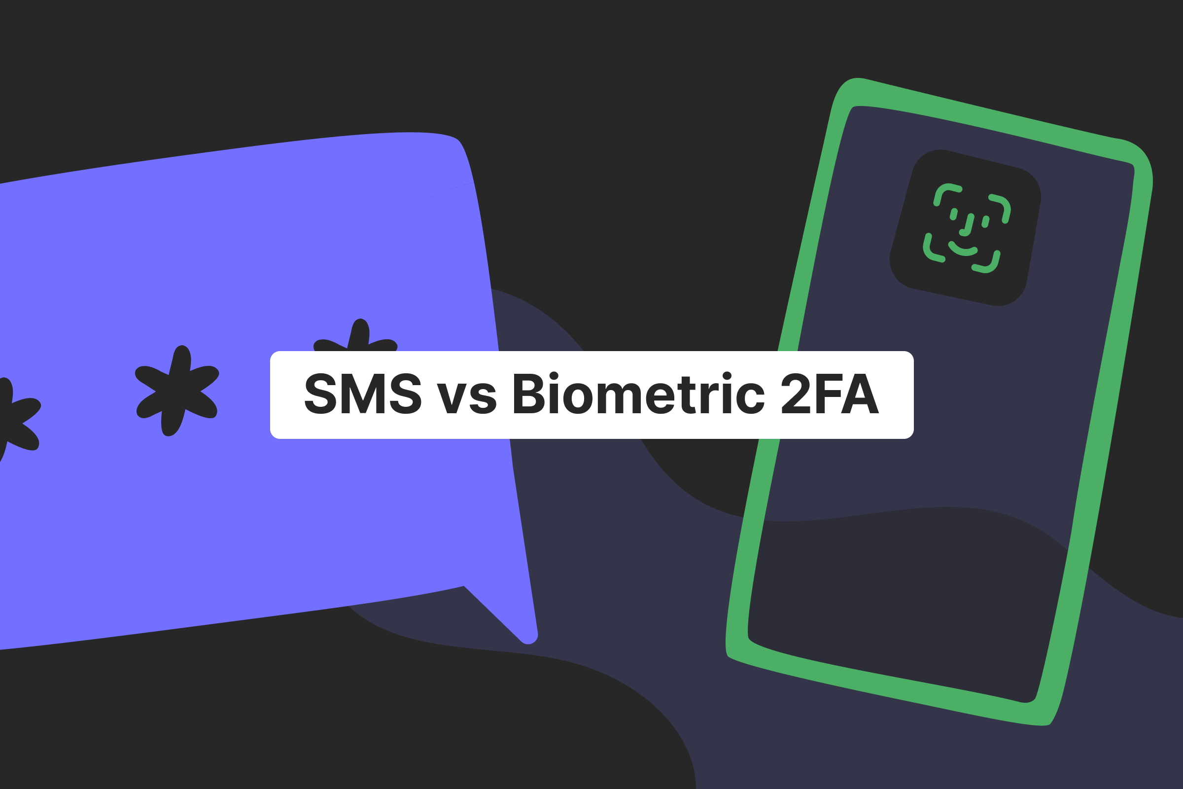 The importance of 2FA: why the biometric authentication is preferable to the SMS one