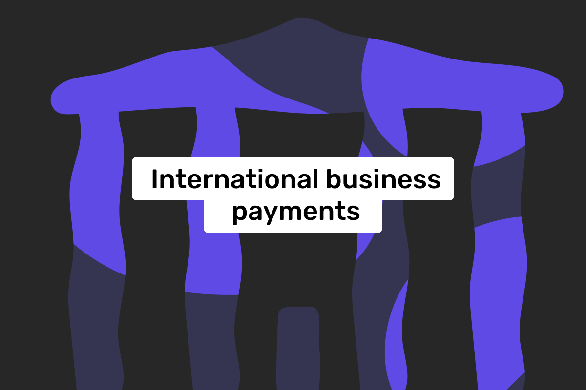 International business payments: a comprehensive guide for 2024